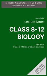 Icon image Class 8-12 Biology Questions and Answers PDF: Competitive Exam Questions for Grade 8-12 & Chapter 1-20 Practice Tests (Biology Notes for Beginners)