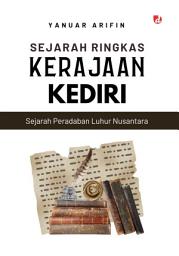 Icon image Sejarah Ringkas Kerajaan Kediri: Sejarah Peradaban Leluhur Nusantara