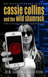 Icon image Cassie Collins and the Wild Shamrock: An AffinityVerse Story