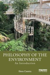 Icon image Philosophy of the Environment: An Introduction