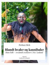 Icon image Blandt hvaler og kannibaler. Hans Falk – en dansk eventyrer i New Zealand