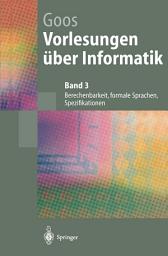 Icon image Vorlesungen über Informatik: Berechenbarkeit, formale Sprachen, Spezifikationen