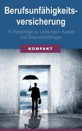 Icon image Berufsunfähigkeitsversicherung - 15 Ratschläge zu Leistungen, Kosten & Gesundheitsfragen