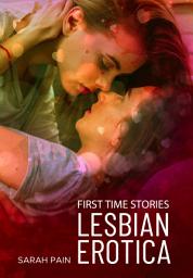 Icon image Lesbian Erotica: 5 First Time Stories