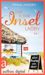 Icon image Der kleine Inselladen - 1: Neubeginn am Meer