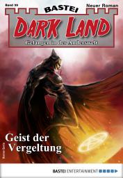 Icon image Dark Land 39 - Horror-Serie: Geist der Vergeltung