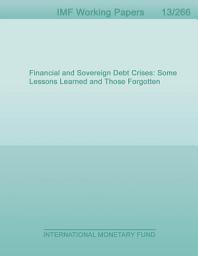 Icon image Financial and Sovereign Debt Crises: Some Lessons Learned and Those Forgotten