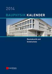 Icon image Bauphysik Kalender 2014: Schwerpunkt: Raumakustik und Schallschutz