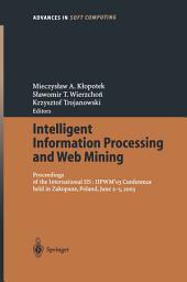 Icon image Intelligent Information Processing and Web Mining: Proceedings of the International IIS: IIPWM ́03 Conference held in Zakopane, Poland, June 2-5, 2003