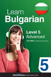 Icon image Learn Bulgarian - Level 5: Advanced: Volume 2: Lessons 1-25