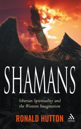 Icon image Shamans: Siberian Spirituality and the Western Imagination