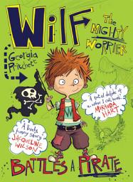 Icon image Wilf the Mighty Worrier Battles a Pirate: Book 2