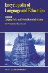 Icon image Encyclopedia of Language and Education: Language Policy and Political Issues in Education