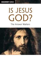 Icon image Is Jesus God?: The Answers Matters