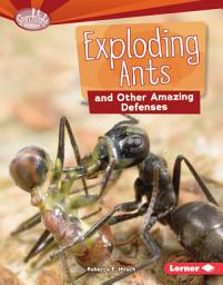 Icon image Exploding Ants and Other Amazing Defenses