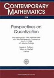 Icon image Perspectives on Quantization: Proceedings of the 1996 AMS-IMS-SIAM Joint Summer Research Conference, July 7-11, 1996, Mt. Holyoke College