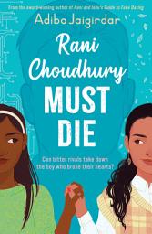 Icon image Rani Choudhury Must Die: A sapphic rivals-to-lovers romance