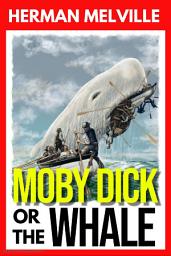 Icon image MOBY DICK OR THE WHALE: Popular Books by HERMAN MELVILLE : All times Bestseller Demanding Books