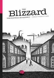 Icon image The Blizzard - The Football Quarterly: Issue Twenty One