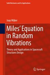 Icon image Miles' Equation in Random Vibrations: Theory and Applications in Spacecraft Structures Design