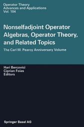 Icon image Nonselfadjoint Operator Algebras, Operator Theory, and Related Topics: The Carl M. Pearcy Anniversary Volume