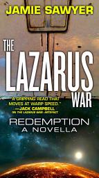 Icon image The Lazarus War: Redemption: A Lazarus War Novella