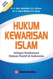 Icon image Hukum Kewarisan Islam: Sebagai Pembaruan Hukum Positif di Indonesia (Edisi Revisi)