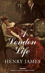 Icon image A London Life: A Library of America eBook Classic