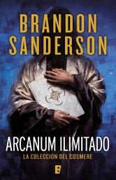 Icon image Arcanum ilimitado: La colección del Cosmere