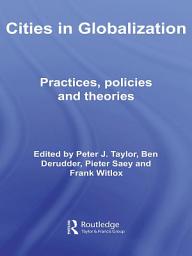 Icon image Cities in Globalization: Practices, Policies and Theories