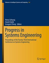 Icon image Progress in Systems Engineering: Proceedings of the Twenty-Third International Conference on Systems Engineering