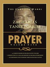 Icon image The Complete Works of Zacharias Tanee Fomum on Prayer (Volume 5)