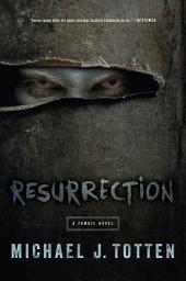 Icon image Resurrection: A Zombie Novel