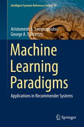 Icon image Machine Learning Paradigms: Applications in Recommender Systems