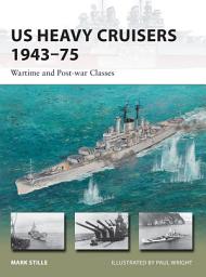 Icon image US Heavy Cruisers 1943–75: Wartime and Post-war Classes