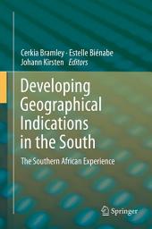 Icon image Developing Geographical Indications in the South: The Southern African Experience