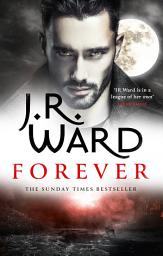 Icon image Forever: A sexy, action-packed spinoff from the acclaimed Black Dagger Brotherhood world