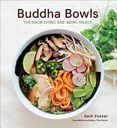 Icon image Buddha Bowls: 100 Nourishing One-Bowl Meals