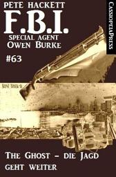 Icon image The Ghost - die Jagd geht weiter: FBI Special Agent Owen Burke #63