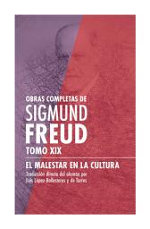 Icon image Sigmund Freud Tomo XIX - El malestar en la cultura: Obras Completas de Sigmund Freud - Sobre la conquista del fuego/Las resistencias contra el psicoanálisis/Aportaciones a la interpretación de los sueños/Miscelánea