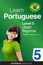 Icon image Learn Portuguese - Level 5: Upper Beginner: Volume 1: Lessons 1-25