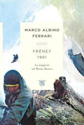 Icon image Frêney 1961: La tempesta sul Monte Bianco