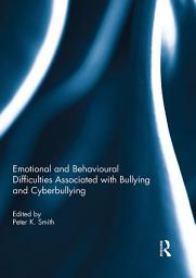 Icon image Emotional and Behavioural Difficulties Associated with Bullying and Cyberbullying