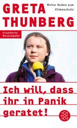 Icon image Ich will, dass ihr in Panik geratet!: Meine Reden zum Klimaschutz