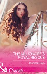 Icon image The Millionaire's Royal Rescue (Mirraccino Marriages, Book 1) (Mills & Boon Cherish)