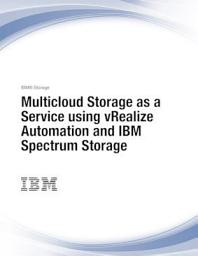 Icon image Multicloud Storage as a Service using vRealize Automation and IBM Spectrum Storage