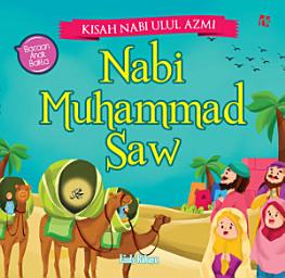 Icon image Kisah Nabi Ulul Azmi: Nabi Muhammad Saw