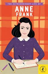 Icon image The Extraordinary Life of Anne Frank