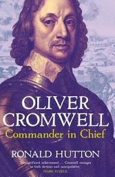 Icon image Oliver Cromwell: Commander in Chief