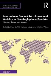 Icon image International Student Recruitment and Mobility in Non-Anglophone Countries: Theories, Themes, and Patterns